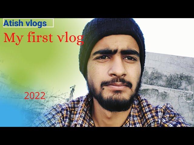 My first vlog ...  #2022  // Atish vlogs