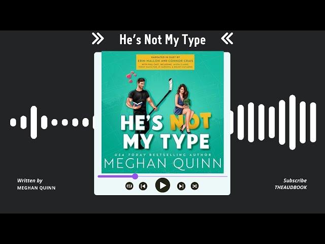 Summary of He's Not My Type by Meghan Quinn | Free Audiobook