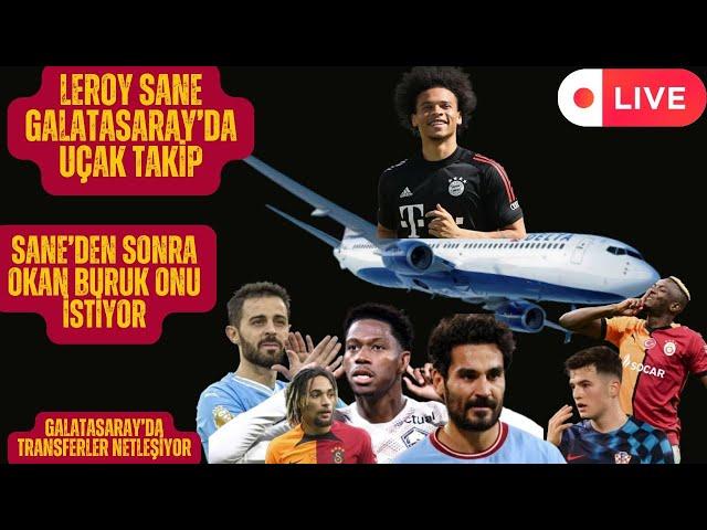 CANLI/UÇAK TAKİP YAYINI SANE GALATASARAY'DA | PATRON ÇILDIRDI OSİMHEN'İ İSTİYOR | GS TRANSFER