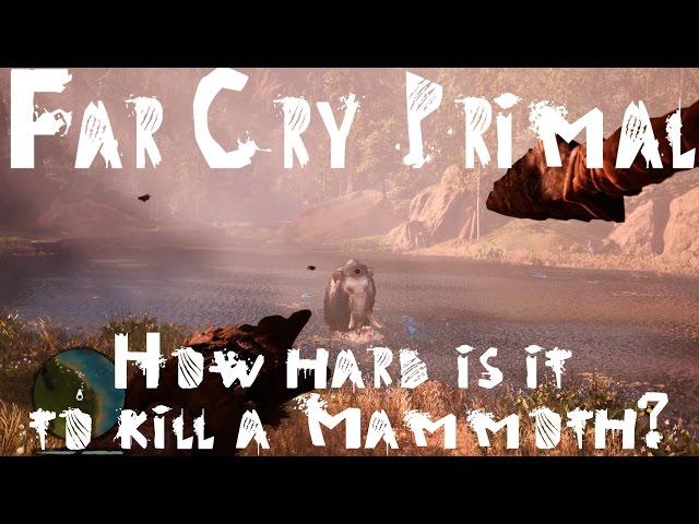 Far Cry Primal - How hard is it to kill a Mammoth?