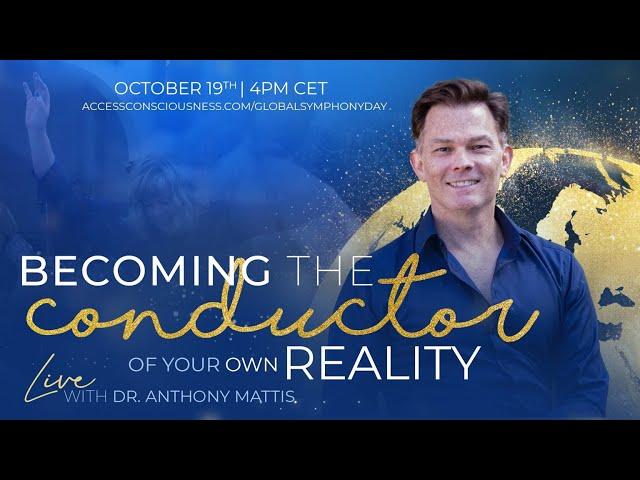 Becoming the Conductor of Your Own Reality  with Anthony Mattis