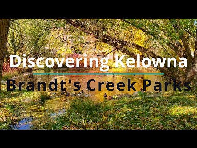 Discovering Glenmore Parks and Brandt's Creek in Kelowna BC