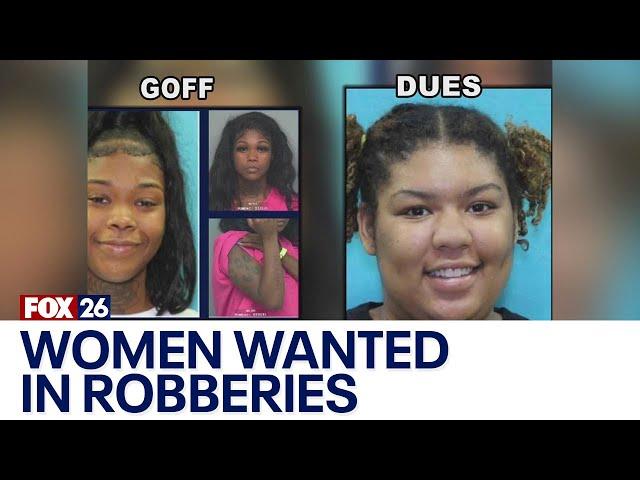 Two Houston area women accused of multiple robberies in four hours