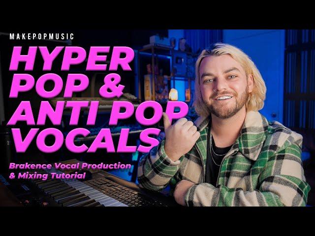 How To Mix and Produce Hyper Pop / Anti Pop Vocals (Brakence Vocal Production) | Make Pop Music