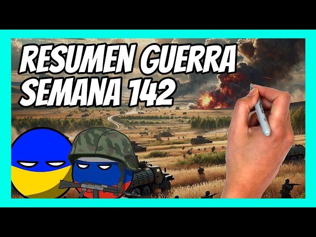  RESUMEN de la SEMANA 142 de guerra entre UCRANIA y RUSIA en 5 minutos | SEMANA DECISIVA