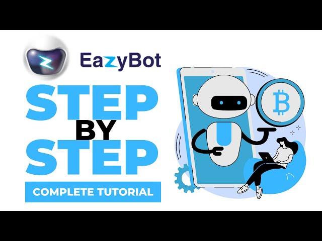  EAZYBOT COMPLETE TUTORIAL  STEP BY STEP PROCESS ON HOW TO USE EAZYBOT 