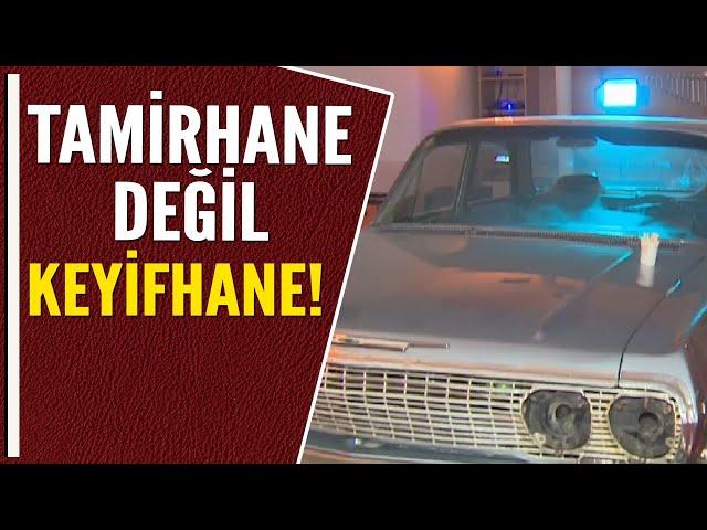 TAMİRHANE DEĞİL KEYİFHANE!