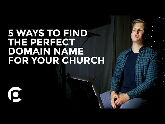 5 Ways to Find the Perfect Domain Name for Your Church