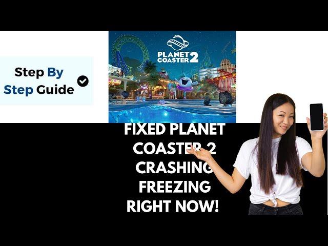 How To Fix Planet Coaster 2 Crashing Crash On Startup Crash To Desktop & Freezing On PC