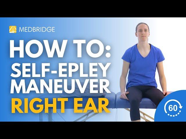 How to Do a Self-Epley Maneuver Right Ear Exercise | Medbridge