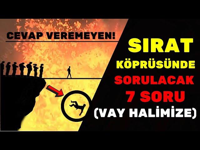 Sırat Köprüsünden Geçerken Sorulacak 7 Soru! Bakın Kimler Geçecek?