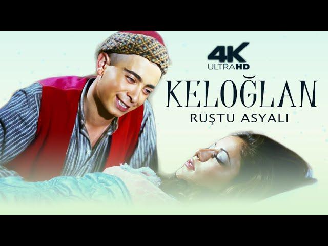 KELOĞLAN Türk Filmi | FULL | 4K ULTRA HD | RÜŞTÜ ASYALI