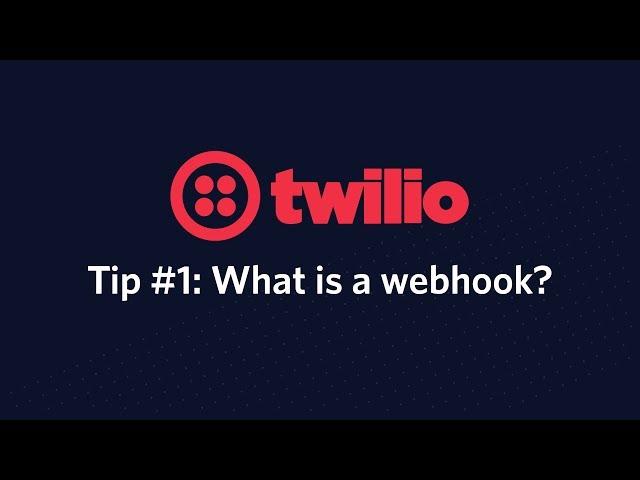 What is a webhook? - Twilio Tip #1