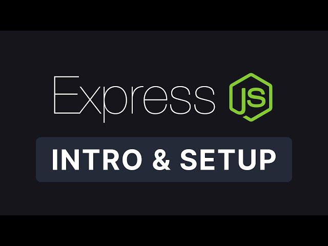 Express JS #1 - Introduction & Setup