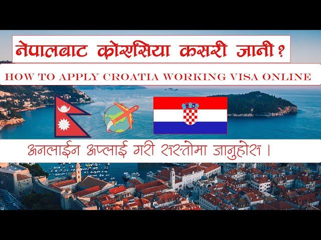 How to Apply Croatia Working Visa Online .Nepal bata Croatia kasari jane? Nepali in Croatia .