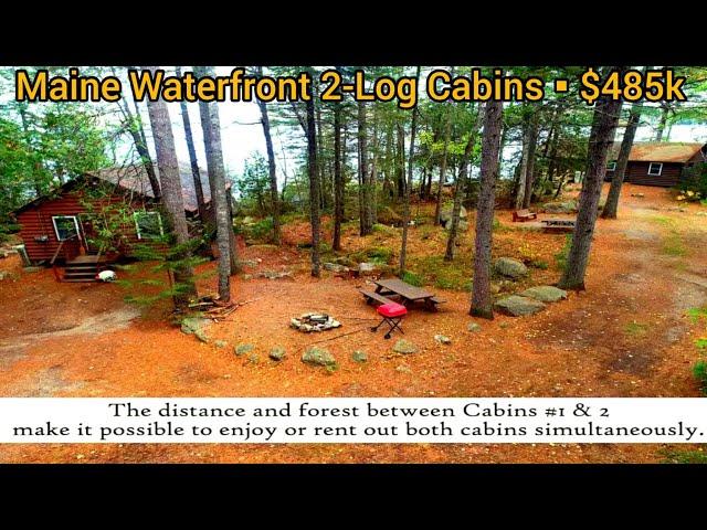 Maine Waterfront Property For Sale | 2 Waterfront log Cabins | 8 acres | Maine Real Estate For Sale