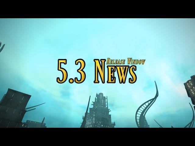 FFXIV News: 5.3 Release Window & More