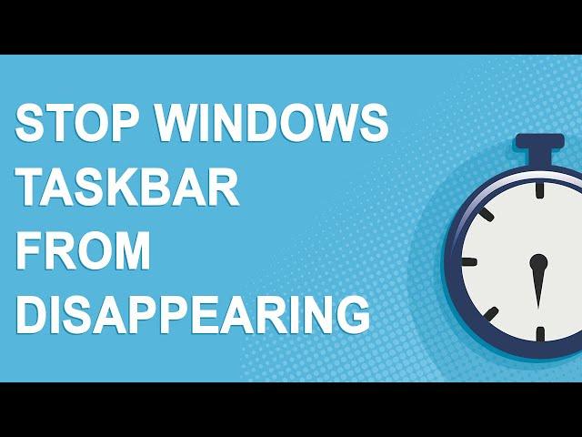 How to prevent Windows taskbar from disappearing using taskbar settings (2021)