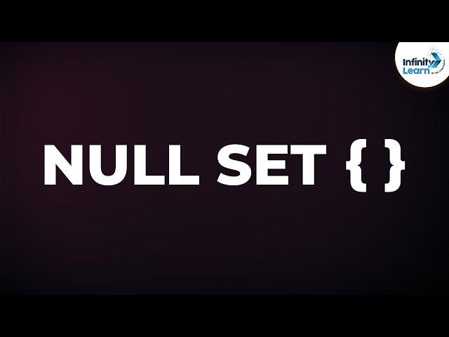 What is a Null Set | Is Null Set a Subset of Every Set? | Don't Memorise