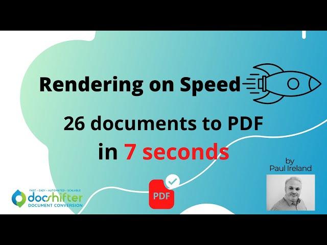 DocShifter rendering speed - 26 documents to PDF in 7 seconds