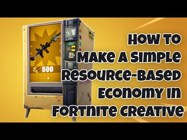 How to Make a Simple Resource-Based Economy in Fortnite Creative