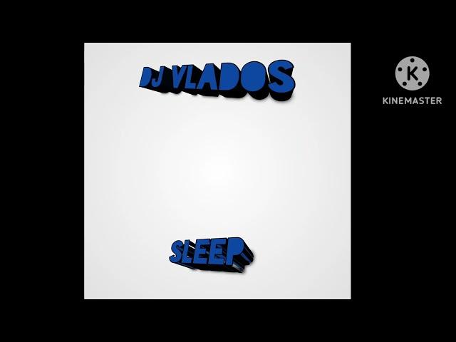 DJ Vlados - Sleep