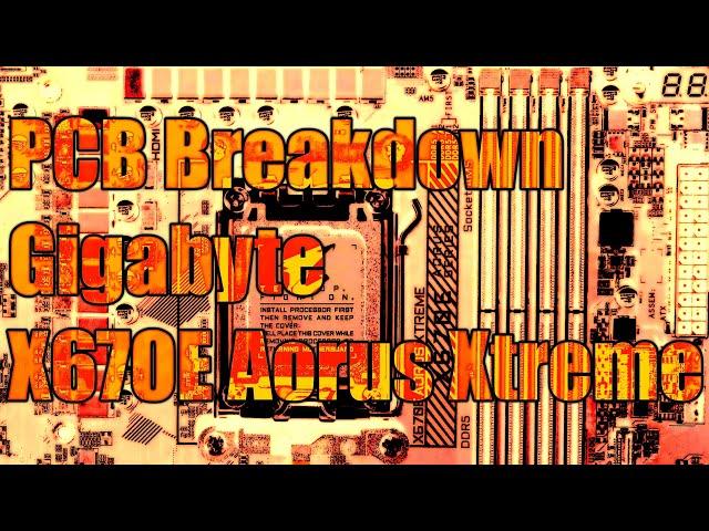 mobo PCB Breakdown: Gigabyte X670E Aorus Xtreme