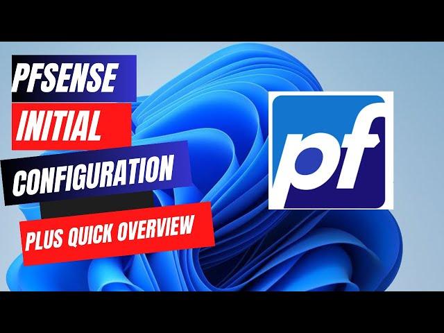 PfSense Setup and Initial Configuration | Plus Quick Overview