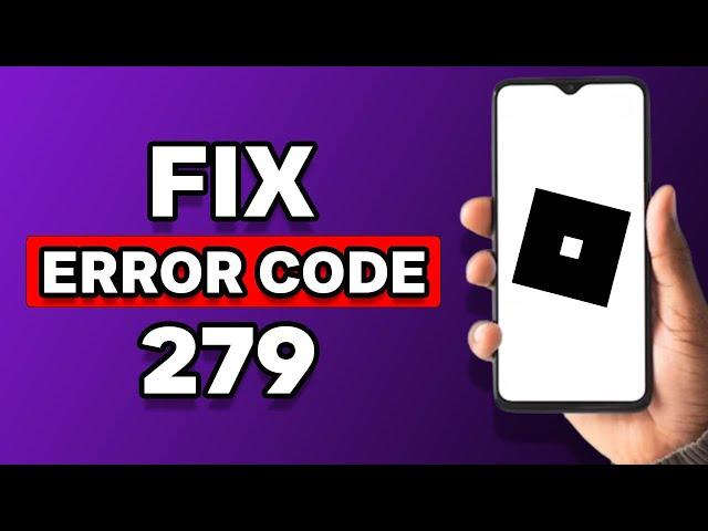 How To Fix Roblox Error Code 279 On Android