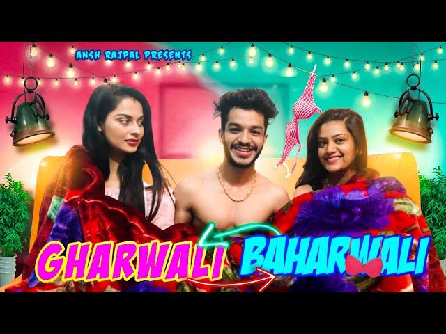 Gharwali Baharwali | Ansh Rajpal