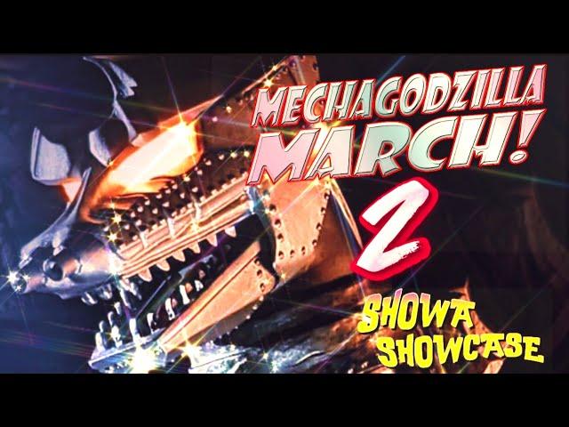 Showa Showcase - Mechagodzilla March 2!