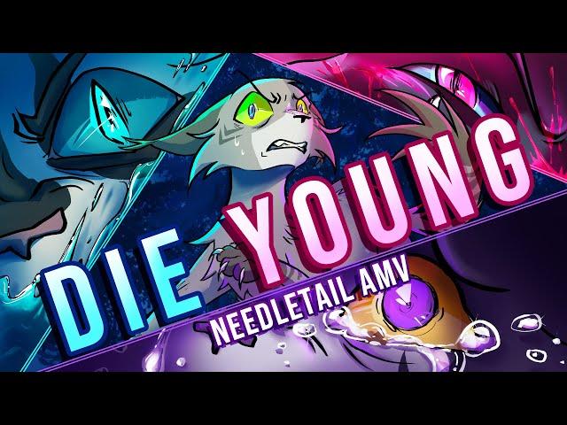 DIE YOUNG - Needletail AMV (cw: pink blood, canon-typical violence/death)