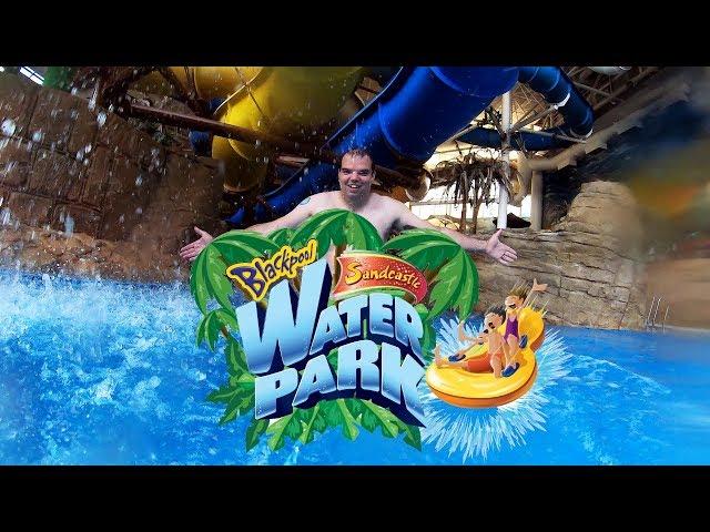 Blackpool Sandcastle Water Park Vlog August 2018