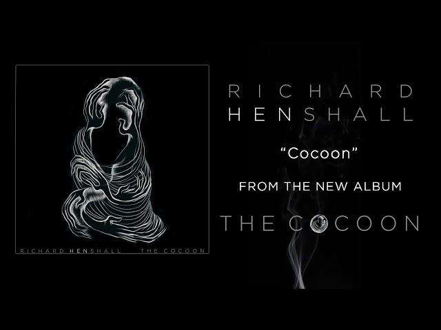 Richard Henshall - "Cocoon"