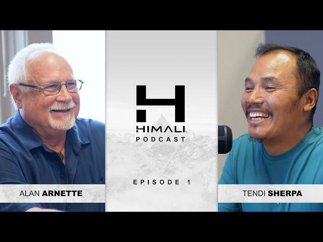 The HIMALI Podcast Episode 1: HIMALI CoFounder Tendi Sherpa & High Altitude Expert Alan Arnette