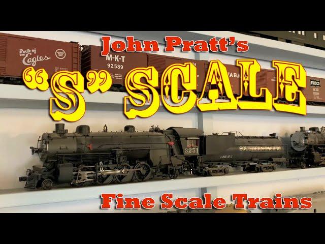 "S" Scale in Fine Scale - John Pratt's Wonderful Scratch Built S Scale Model Trains