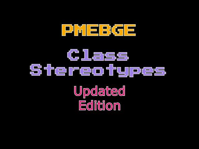 PMEBGE | Class Stereotypes Updated Edition