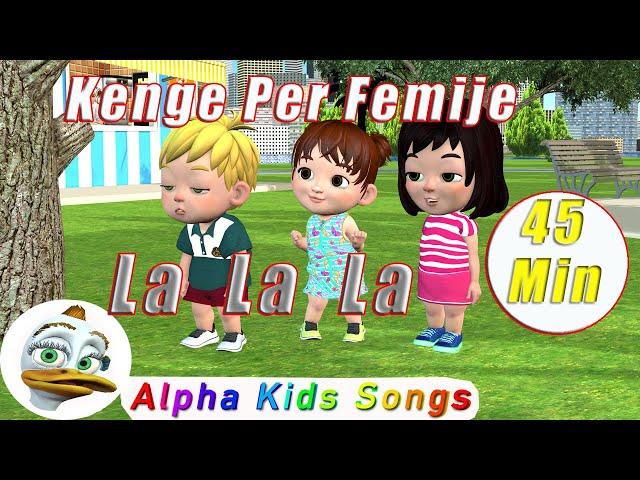 LA LA LA  - (45 MIN) Kenge per Femije