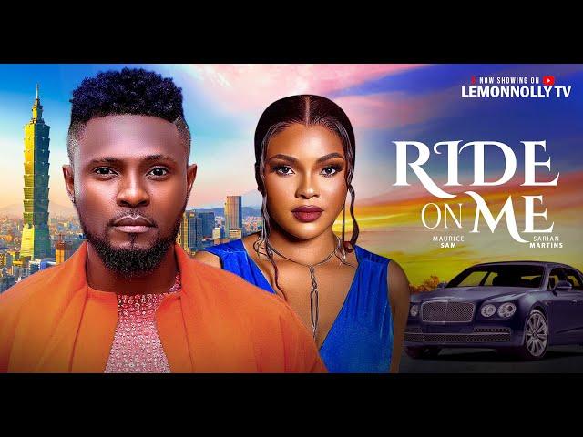 Ride On Me - Maurice Sam, Sarian Martin (Latest Nollywood Movie 2025)