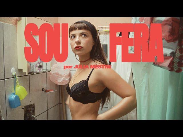 SOU FERA - Julia Mestre (videoclipe oficial)