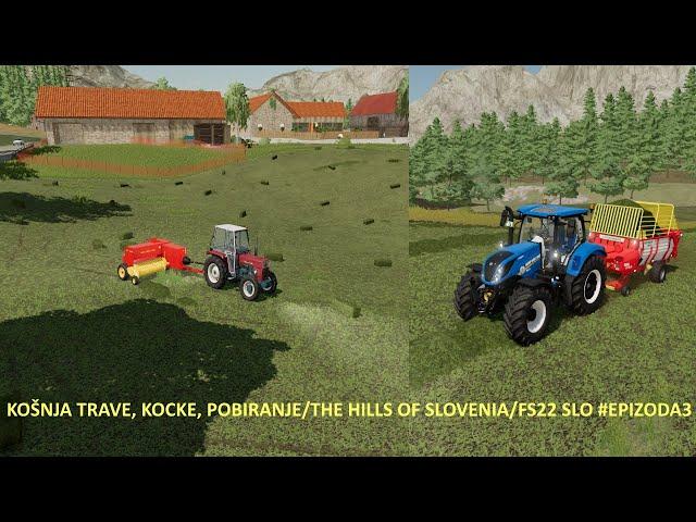 KOŠNJA TRAVE, KOCKE - BALE, POBIRANJE TRAVE/THE HILLS OF SLOVENIA/FS22 SLO #EPIZODA3