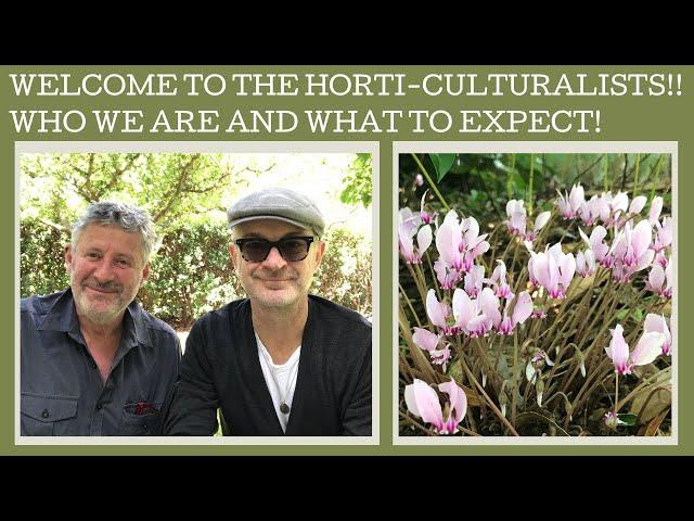 Welcome to The Horti-Culturalists!!! An introduction to who we are and what you can expect!