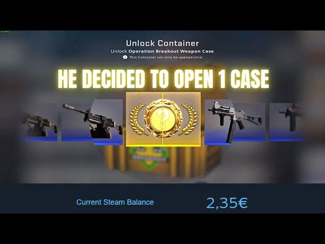 HE HAD 2.35€ LEFT ON HIS STEAM ACCOUNT *OPENS CASE*