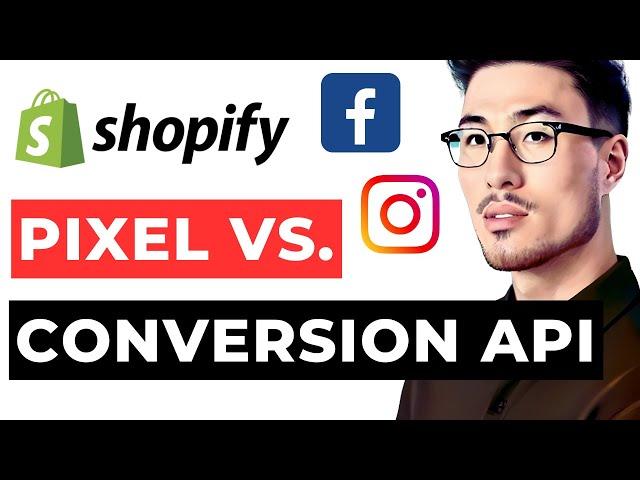 Shopify Facebook Ads Pixel vs Conversion Api