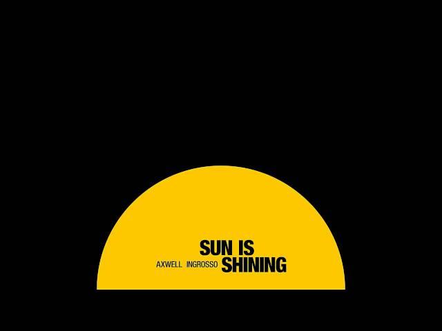 Axwell /\ Ingrosso - Sun Is Shining (Official Audio)