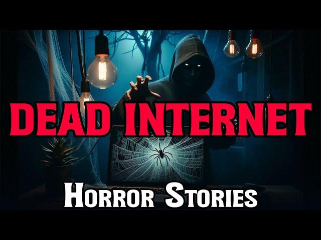 The Dead Internet Theory | 10 True Creepypasta Scary Stories