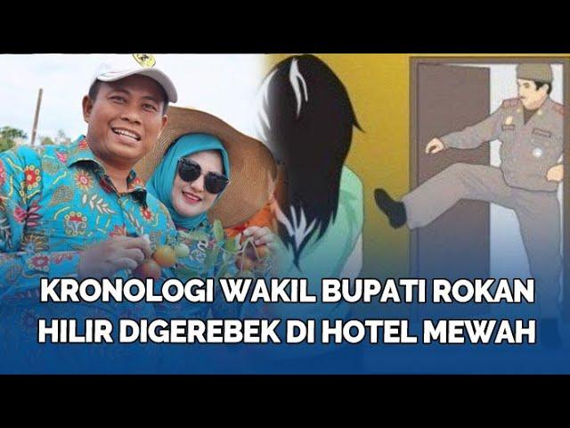 Kronologi Wakil Bupati Rokan Hilir Digerebek di Hotel Mewah Berduaan dengan Wanita