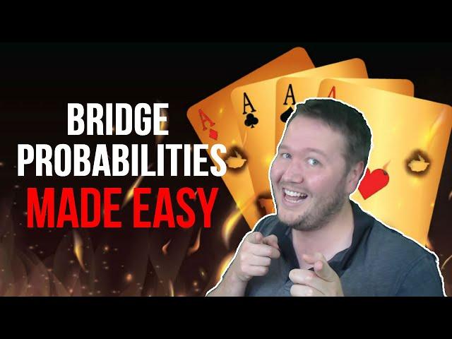 Bridge Probabilities Made Easy