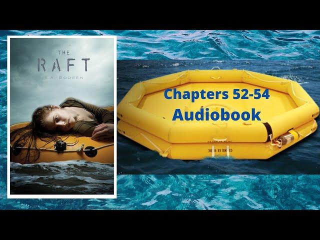 The Raft by S.A. Bodeen | Ch. 52-54 audiobook