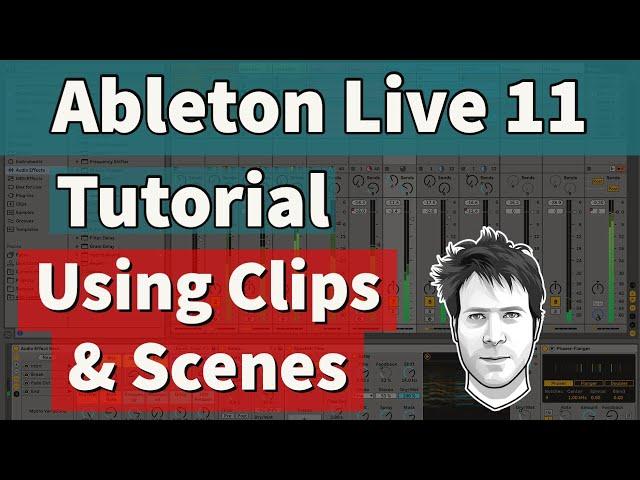 Ableton Live 11 Tutorial - Using Clips & Scenes